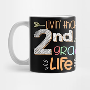 Livin' that 2nd Grade Life Tee Second Grade Teacher Mug